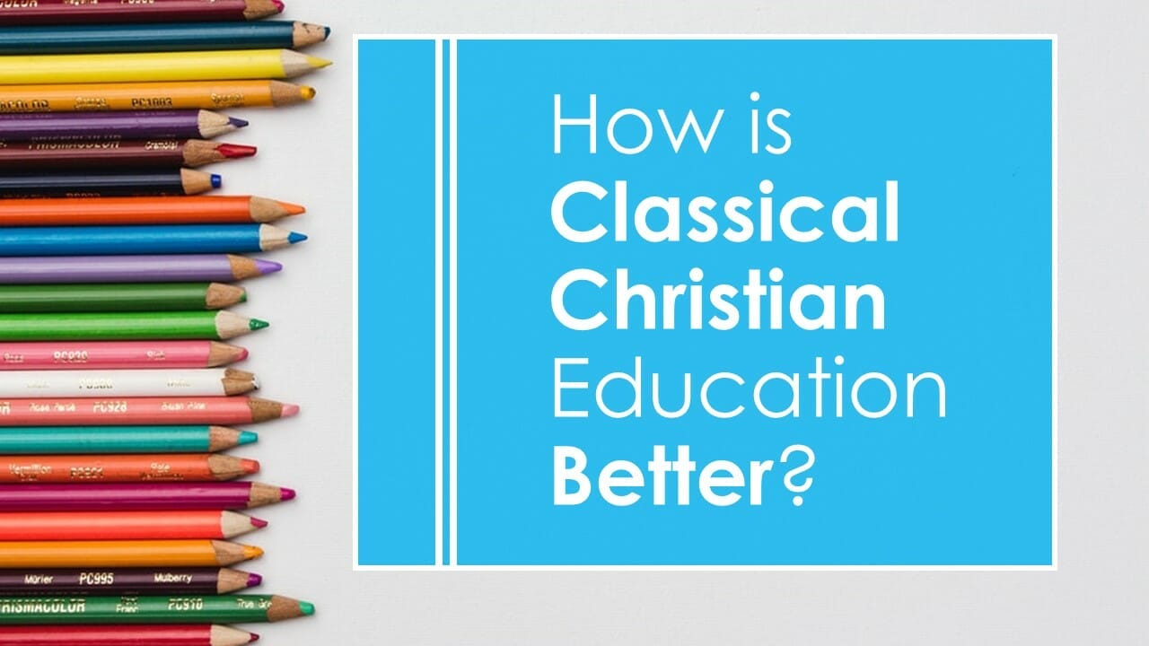 How is Classical Education Better?
